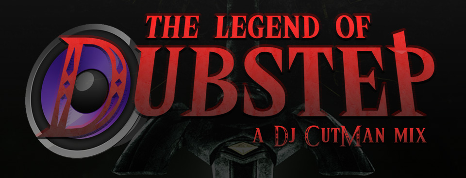 The Legend of Dubstep – A Dj CUTMAN Mix