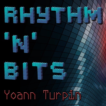 Friday Freakout: Yoann Turpin’s Rhythm ‘N’ Bits = FUNKALICIOUS