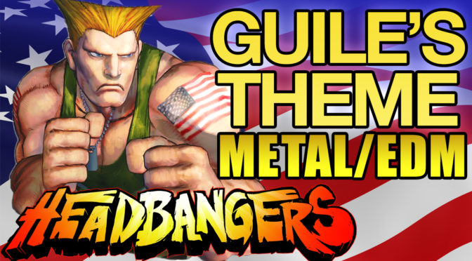 Guile’s Theme Remix