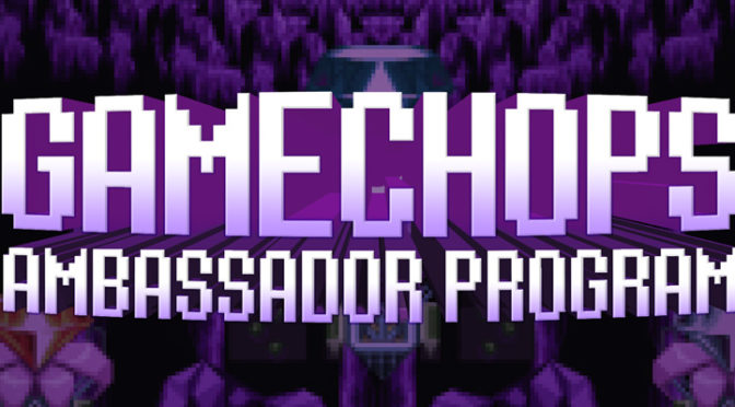 Become A GameChops Ambassador!
